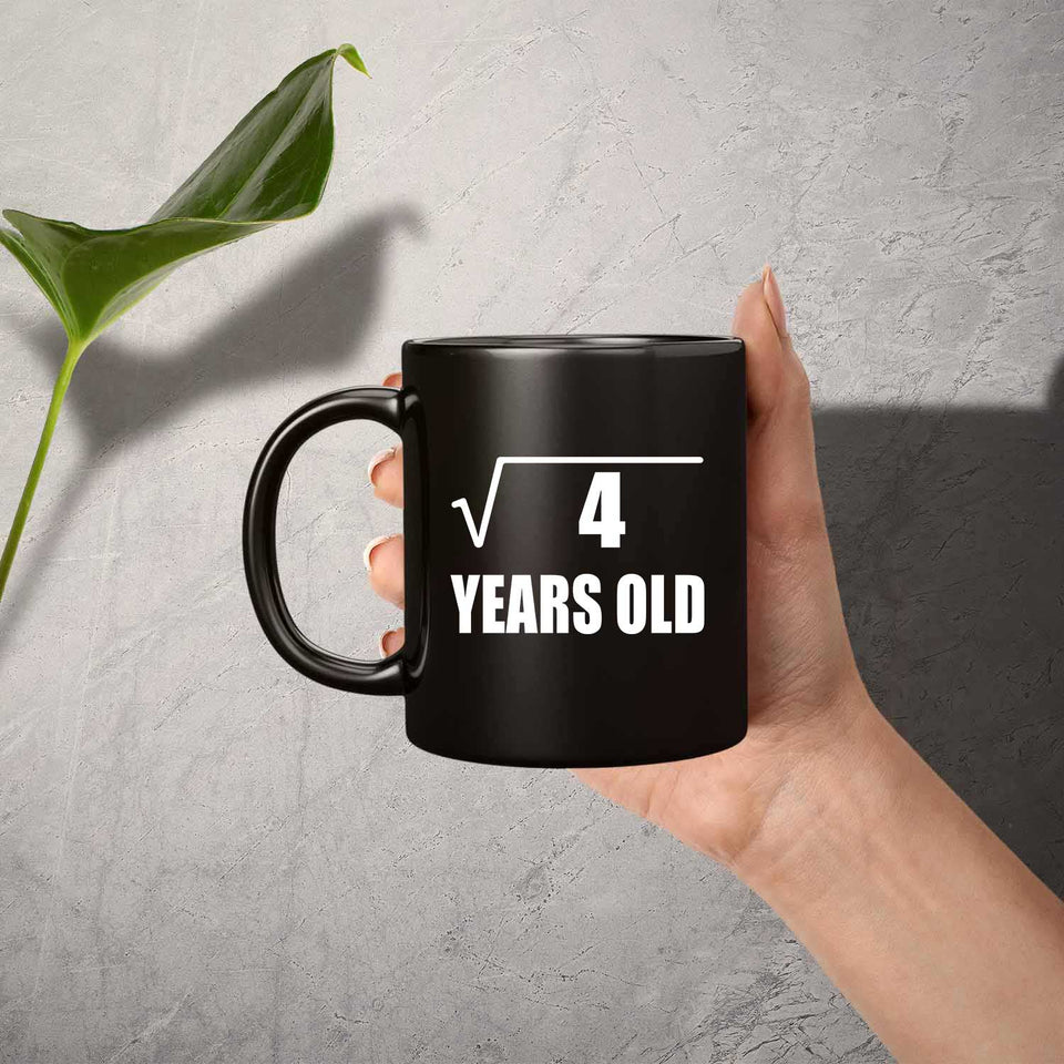 2nd Birthday Square Root of 4 Years Old - 11oz Coffee Mug Black