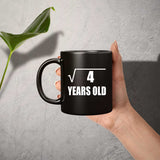 2nd Birthday Square Root of 4 Years Old - 11oz Coffee Mug Black