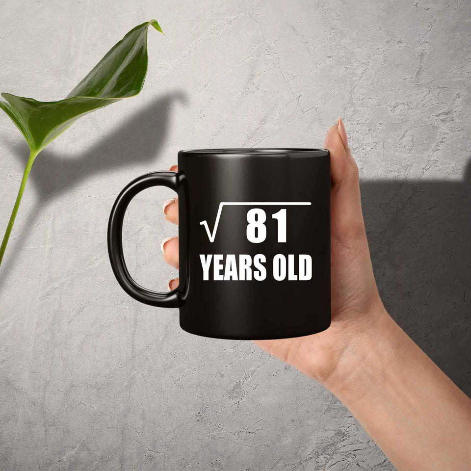 9th Birthday Square Root of 81 Years Old - 11oz Coffee Mug Black
