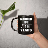 4th Anniversary Married For Square Root of 16 Years - 11oz Coffee Mug Black