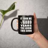 83rd Birthday Took Square Root of 6889 Years To Look Good - 11oz Coffee Mug Black