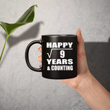 Happy 3rd Anniversary Square Root of 9 Years & Counting - 11oz Coffee Mug Black