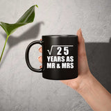 5th Anniversary Square Root of 25 Years As Mr & Mrs - 11oz Coffee Mug Black