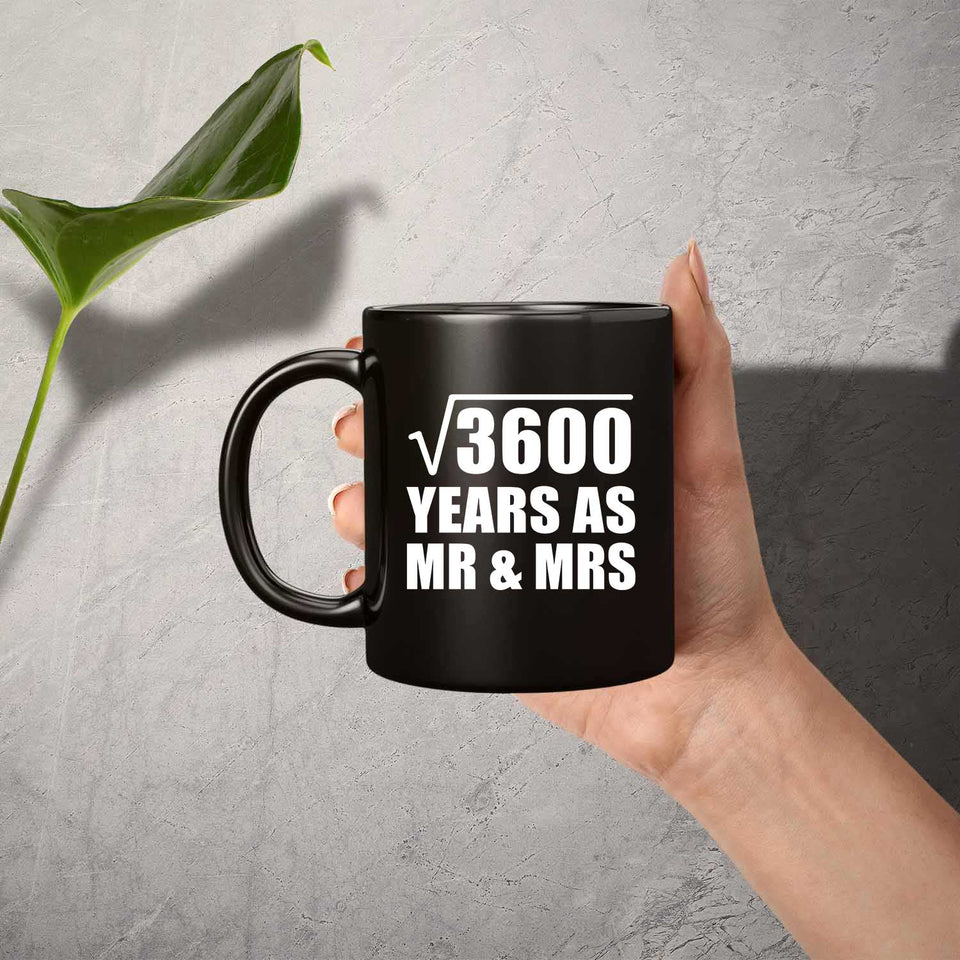 60th Anniversary Square Root of 3600 Years As Mr & Mrs - 11oz Coffee Mug Black