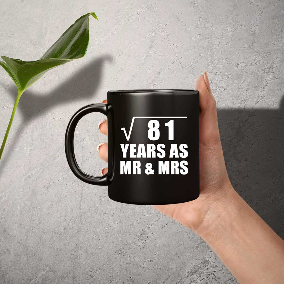9th Anniversary Square Root of 81 Years As Mr & Mrs - 11oz Coffee Mug Black