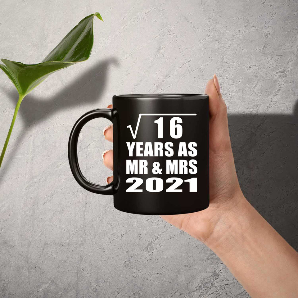 4th Anniversary Square Root of 16 Years As Mr & Mrs 2021 - 11oz Coffee Mug Black