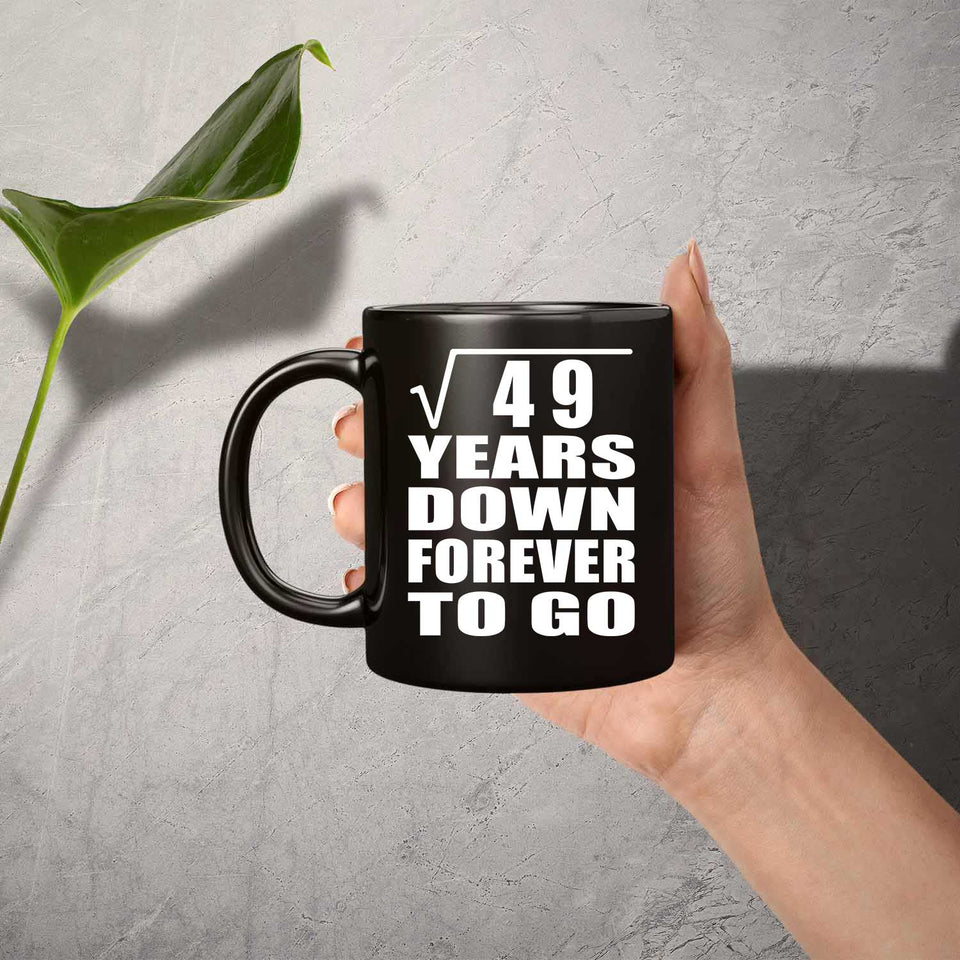 7th Anniversary Square Root of 49 Years Down Forever To Go - 11oz Coffee Mug Black