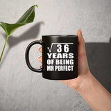 6th Anniversary Square Root of 36 Years of Mr Perfect - 11oz Coffee Mug Black