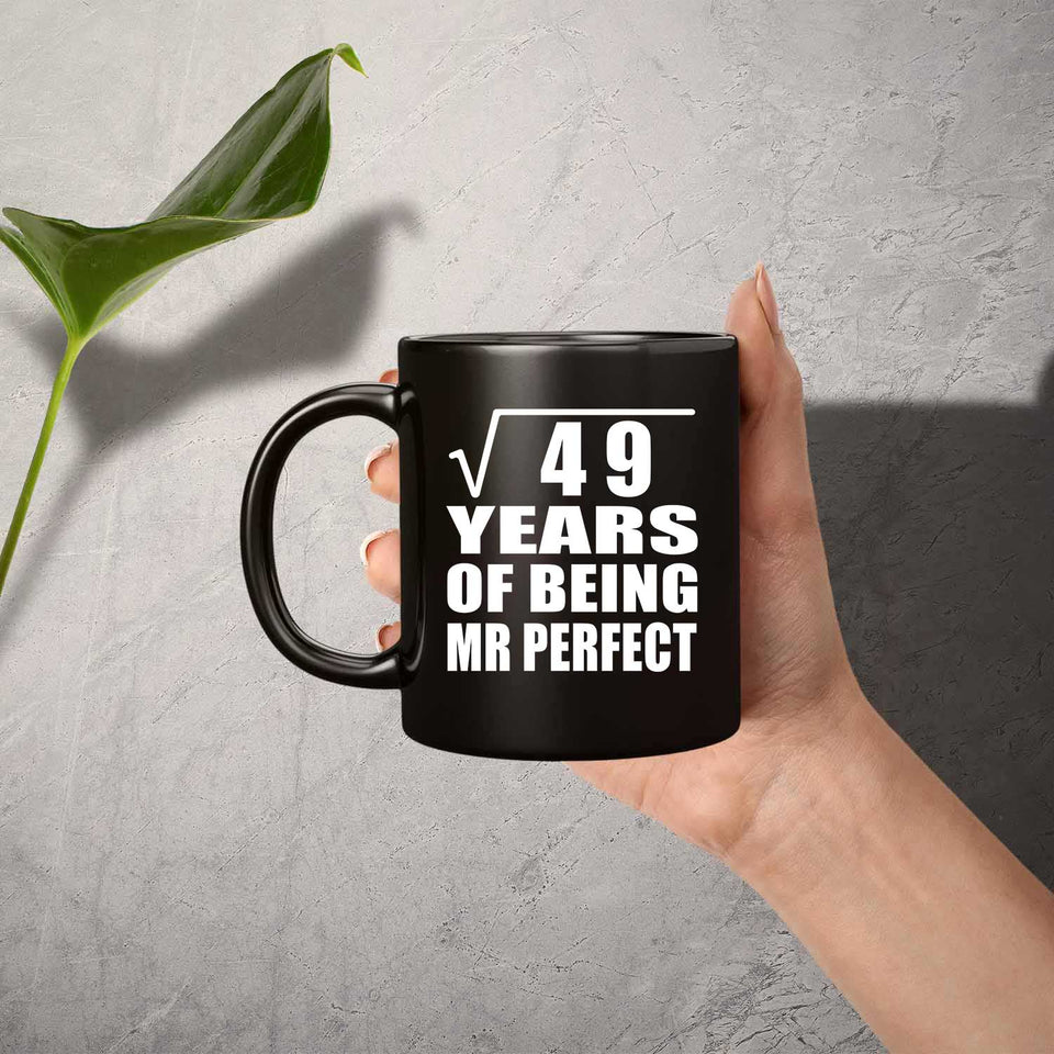 7th Anniversary Square Root of 49 Years of Mr Perfect - 11oz Coffee Mug Black
