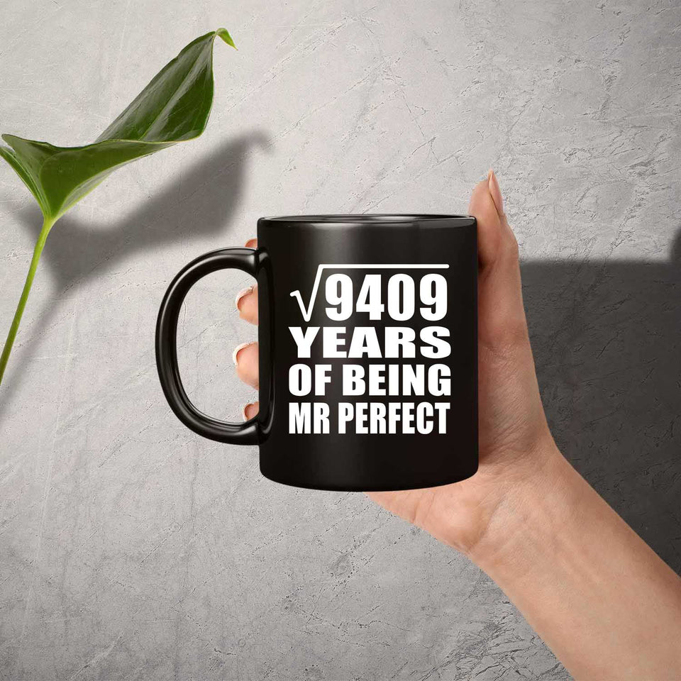 97th Anniversary Square Root of 9409 Years of Mr Perfect - 11oz Coffee Mug Black
