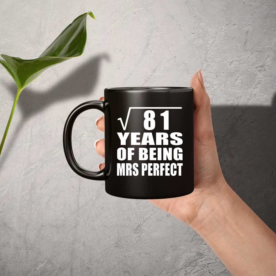 9th Anniversary Square Root of 81 Years of Mrs Perfect - 11oz Coffee Mug Black