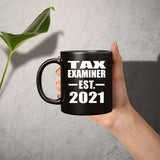 Tax Examiner Established EST. 2021 - 11oz Coffee Mug Black