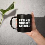 Flying Makes Life Special - 11oz Coffee Mug Black