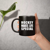 Hockey Makes Life Special - 11oz Coffee Mug Black