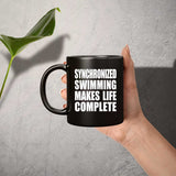 Synchronized Swimming Makes Life Complete - 11oz Coffee Mug Black