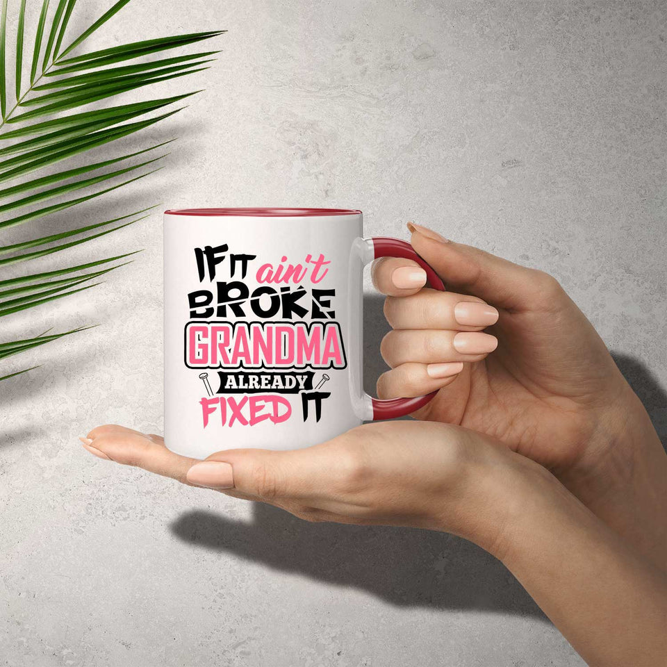 If It Ain't Broke, Grandma Already Fixed It - 11oz Accent Mug Red