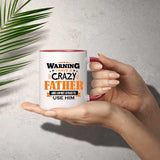 Warning I Have A Crazy Father & I Am Not Afraid To Use Him - 11oz Accent Mug Red