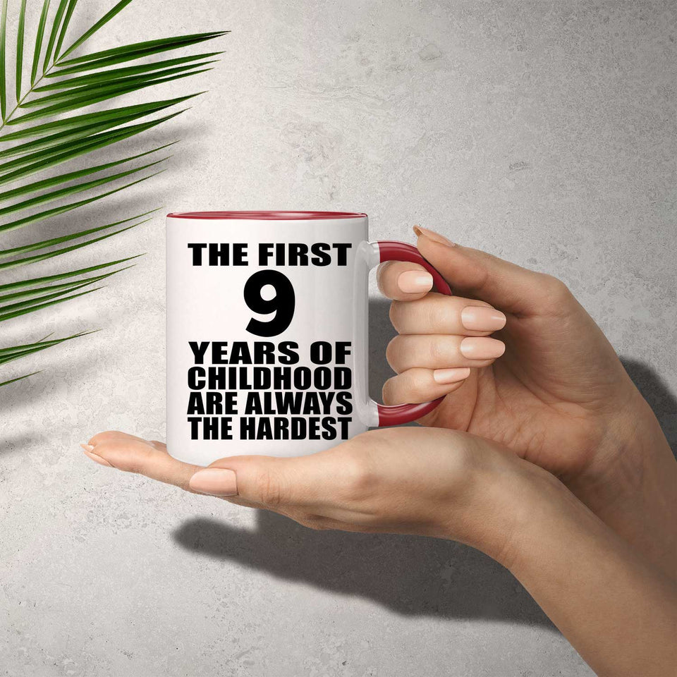 9th Birthday First 9 Years of Childhood Are The Hardest - 11oz Accent Mug Red
