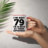 79th Birthday I'm Not 79 I'm 18 With 61 Years Experience - 11oz Accent Mug Red