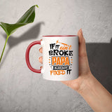 If It Ain't Broke, PAPA Already Fixed It - 11oz Accent Mug Red