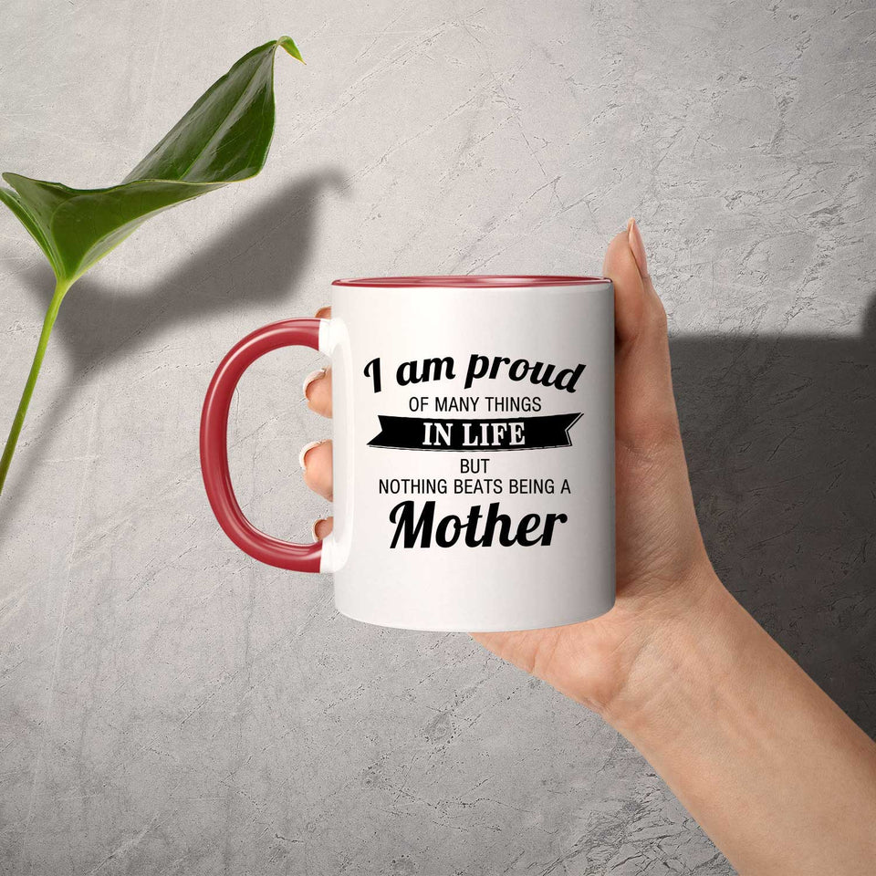 Proud of Many Things In Life, Nothing Beats Being a Mother - 11oz Accent Mug Red
