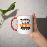 Warning I Have A Crazy Father & I Am Not Afraid To Use Him - 11oz Accent Mug Red