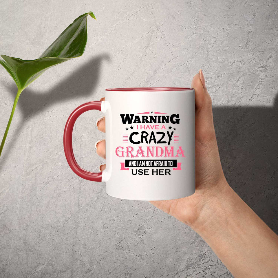Warning I Have A Crazy Grandma & I Am Not Afraid To Use Her - 11oz Accent Mug Red