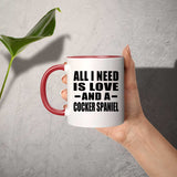All I Need Is Love And A Cocker Spaniel - 11oz Accent Mug Red