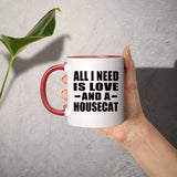 All I Need Is Love And A Housecat - 11oz Accent Mug Red