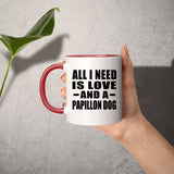 All I Need Is Love And A Papillon Dog - 11oz Accent Mug Red