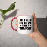 All I Need Is Love And A Thai Cat - 11oz Accent Mug Red