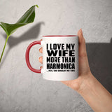 I Love My Wife More Than Harmonica - 11oz Accent Mug Red