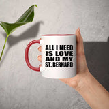All I Need Is Love And My St. Bernard - 11oz Accent Mug Red