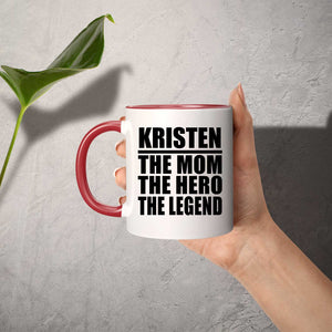 Kristen The Mom The Hero The Legend - 11oz Accent Mug Red