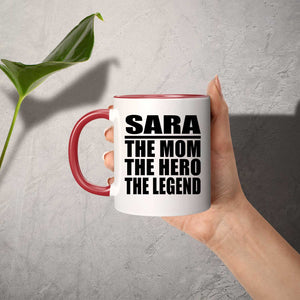 Sara The Mom The Hero The Legend - 11oz Accent Mug Red