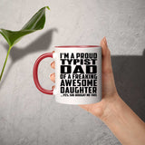 Proud Typist Dad Of Awesome Daughter - 11oz Accent Mug Red