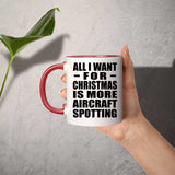 All I Want For Christmas Is More Aircraft Spotting - 11oz Accent Mug Red