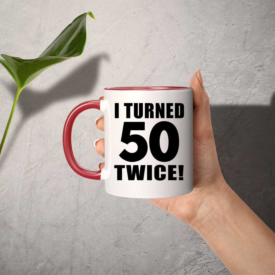 100th Birthday I Turned 50 Twice - 11oz Accent Mug Red