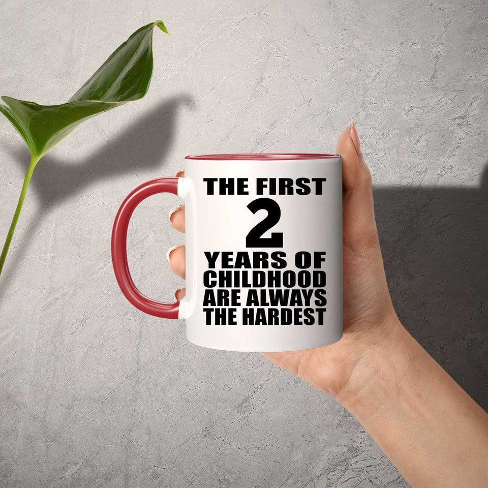 2nd Birthday First 2 Years of Childhood Are The Hardest - 11oz Accent Mug Red
