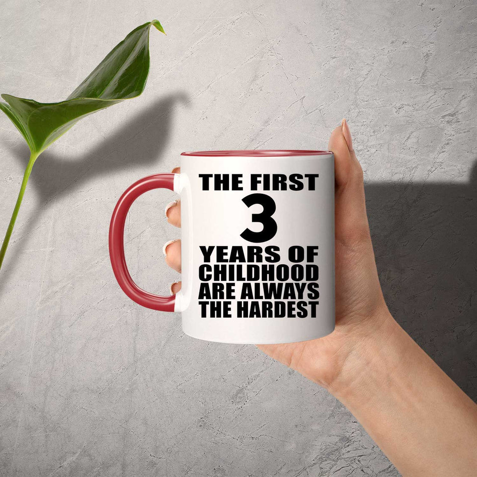 3rd Birthday First 3 Years of Childhood Are The Hardest - 11oz Accent Mug Red