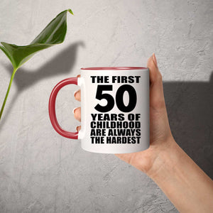 50th Birthday First 50 Years of Childhood Are The Hardest - 11oz Accent Mug Red