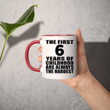 6th Birthday First 6 Years of Childhood Are The Hardest - 11oz Accent Mug Red