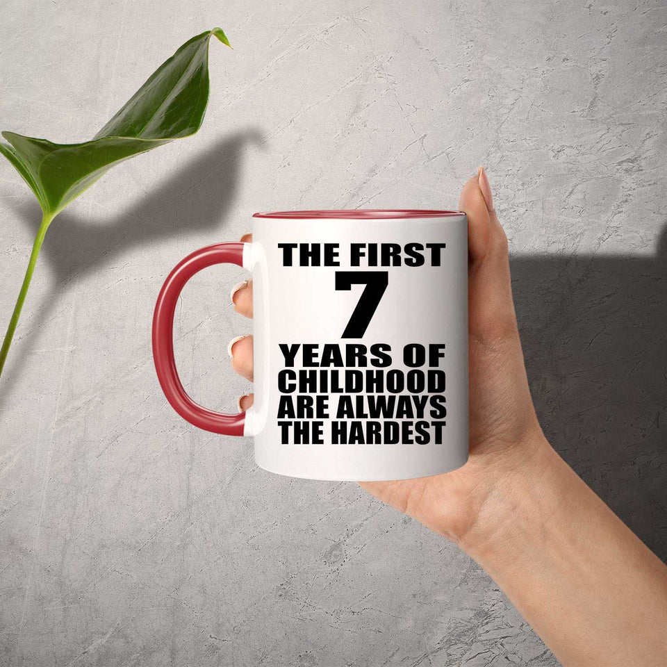 7th Birthday First 7 Years of Childhood Are The Hardest - 11oz Accent Mug Red