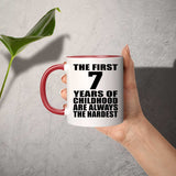 7th Birthday First 7 Years of Childhood Are The Hardest - 11oz Accent Mug Red