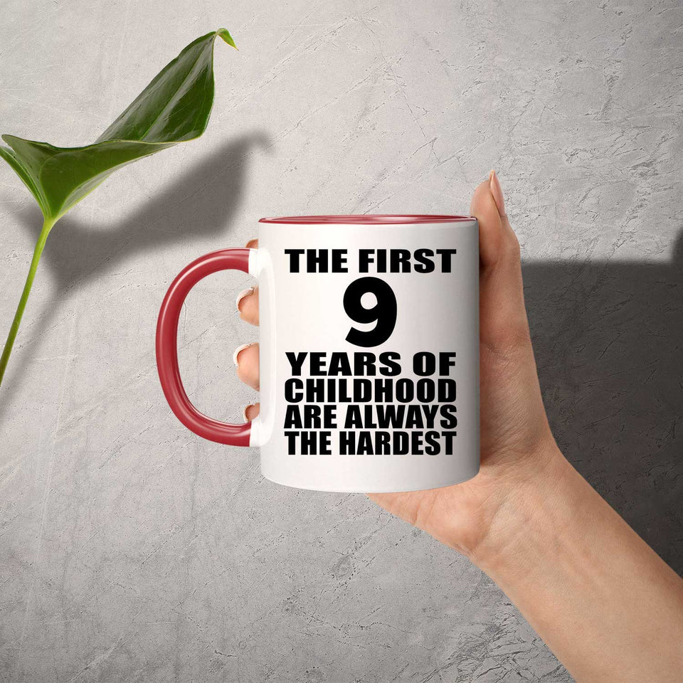 9th Birthday First 9 Years of Childhood Are The Hardest - 11oz Accent Mug Red
