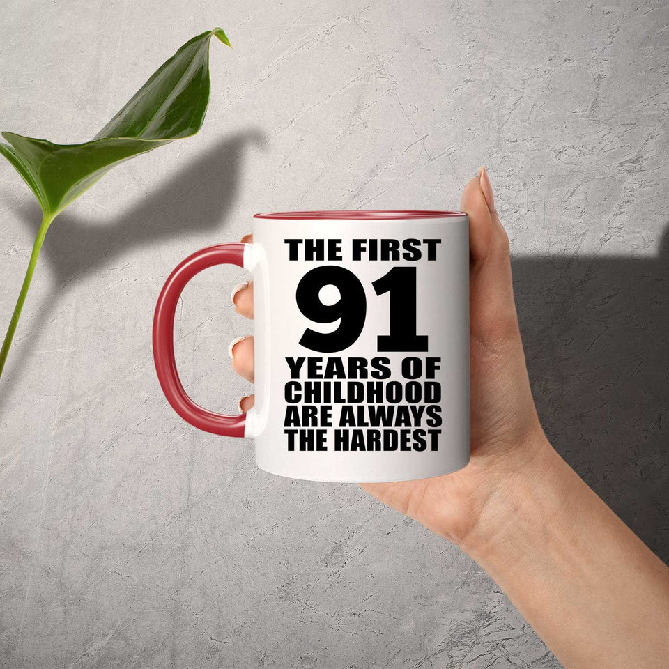 91st Birthday First 91 Years of Childhood Are The Hardest - 11oz Accent Mug Red
