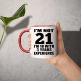 21st Birthday I'm Not 21 I'm 18 With 3 Years Experience - 11oz Accent Mug Red