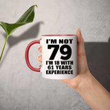79th Birthday I'm Not 79 I'm 18 With 61 Years Experience - 11oz Accent Mug Red