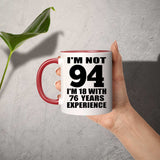94th Birthday I'm Not 94 I'm 18 With 76 Years Experience - 11oz Accent Mug Red