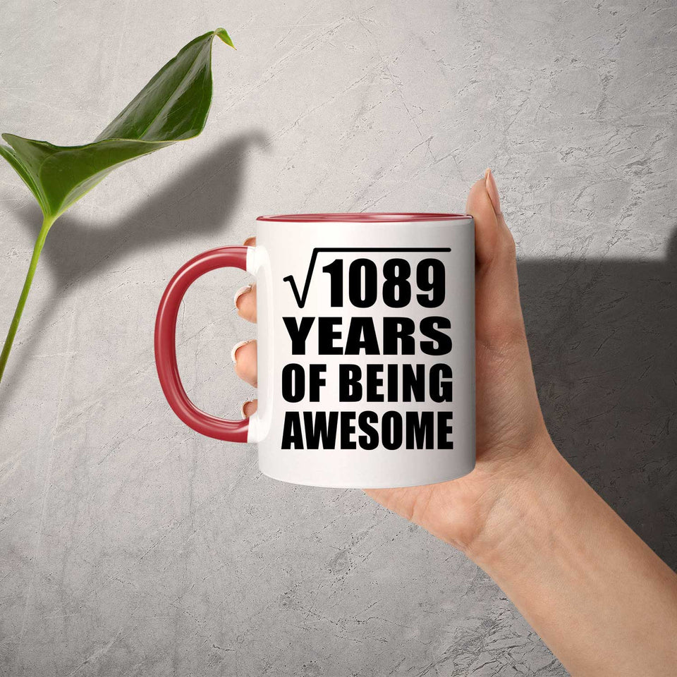 33rd Birthday Square Root of 1089 Years of Being Awesome - 11oz Accent Mug Red